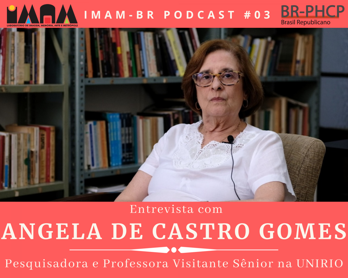 IMAM-BR PODCAST #03: Entrevista com Angela de Castro Gomes