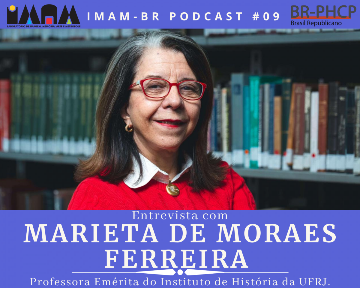IMAM-BR PODCAST #09: Entrevista com Marieta de Moraes Ferreira