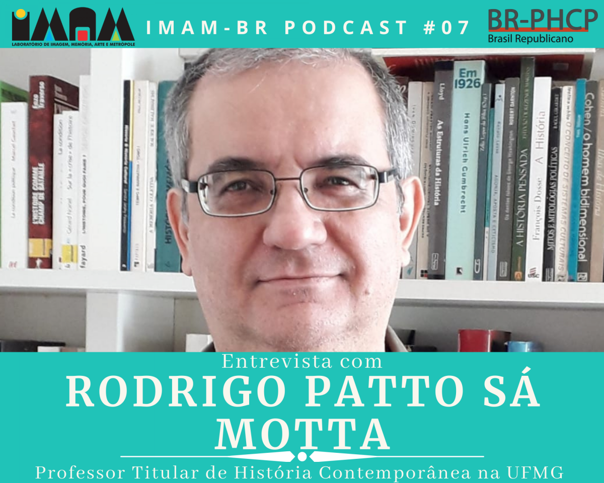 IMAM-BR PODCAST #07: Entrevista com Rodrigo Patto Sá Motta