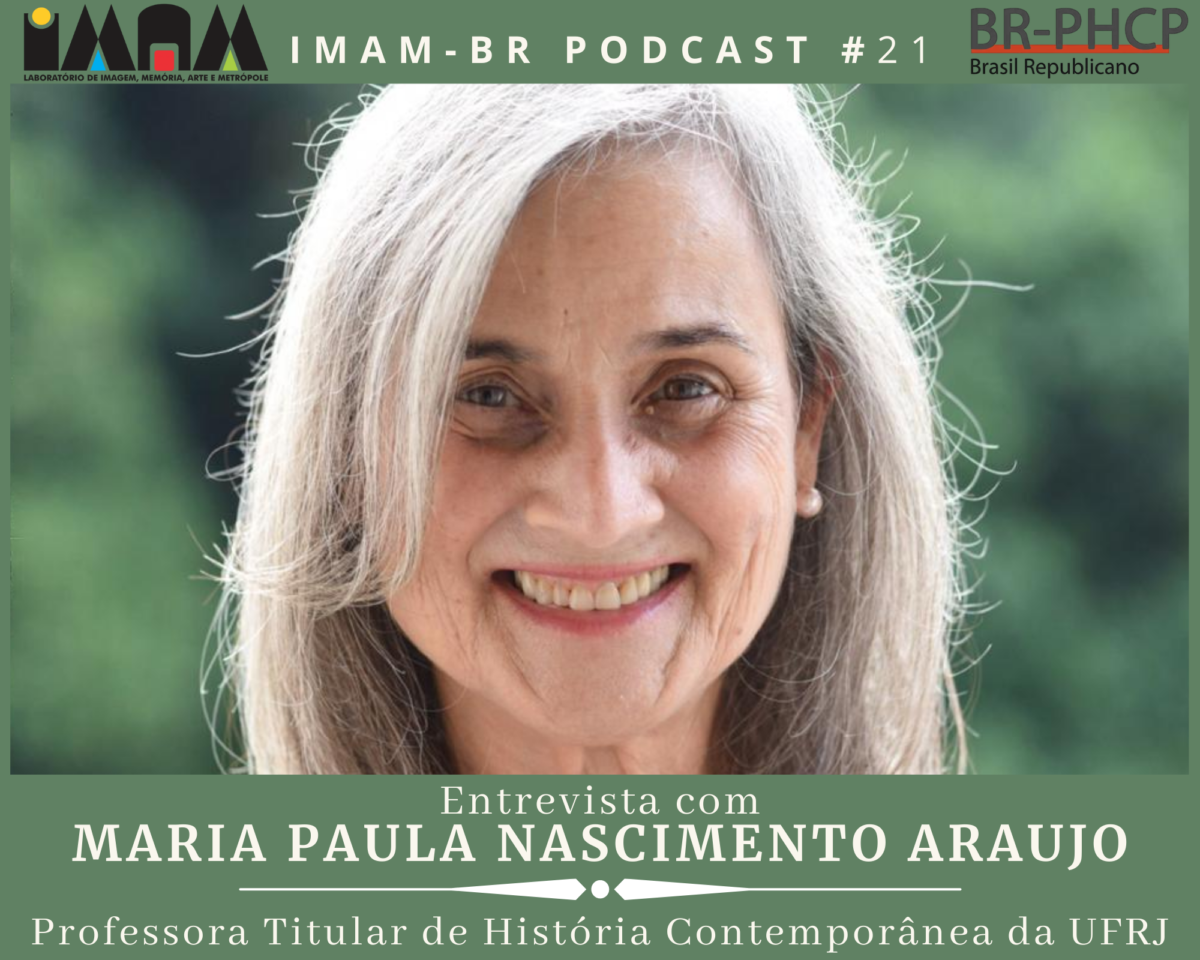 IMAM-BR PODCAST #21: Entrevista com Maria Paula Nascimento Araújo