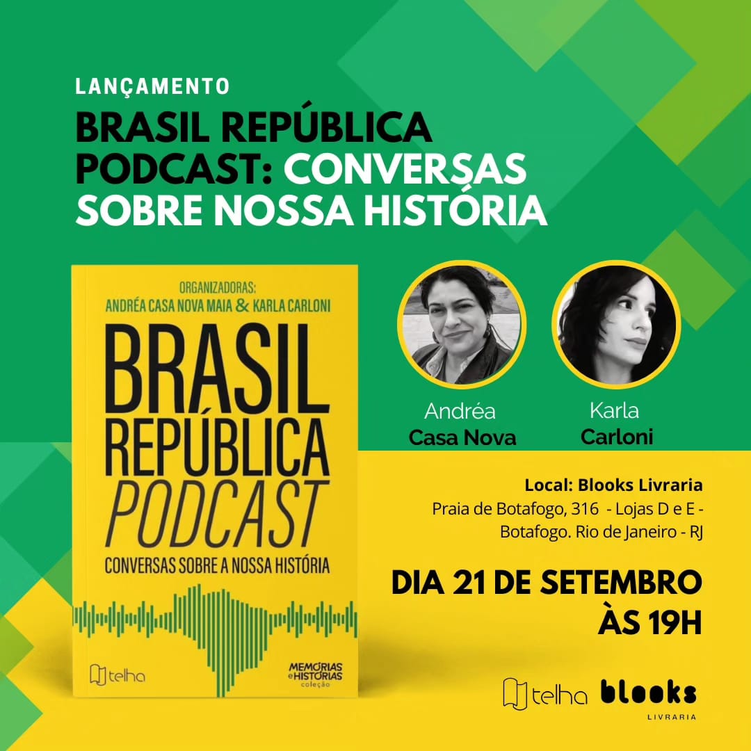 Lançamento do livro Brasil República Podcast: conversas sobre nossa História, 21/09 às 19h, na Blooks.